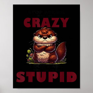 Hör auf zu fragen warum ich verrückt bin ich frage poster