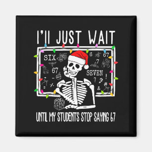 Hör auf zu sagen 6-7 Lustiger Lehrer 67 Weihnachts Magnet