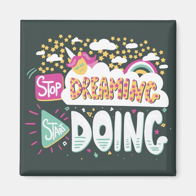 Hör auf zu träumen, fang an, grün zu machen magnet (Vorne)