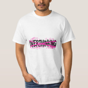 Hör auf, zu viel zu denken, und fang an zu leben T-Shirt