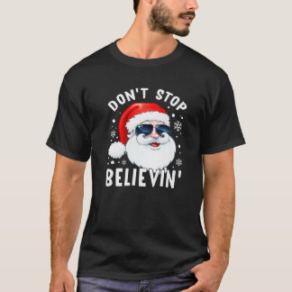 Hör nicht auf, dem Weihnachtsmann zu Weihnachten z T-Shirt