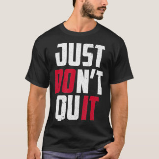 Hör nicht auf, es Motivierend Sprichwort zu tun T-Shirt