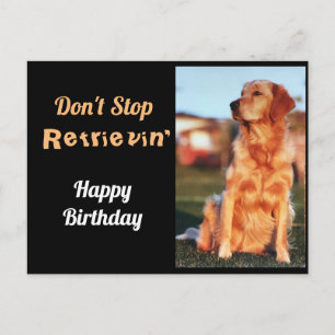 Hör nicht auf, Golden Retriever-Geburtstag abzuruf Postkarte