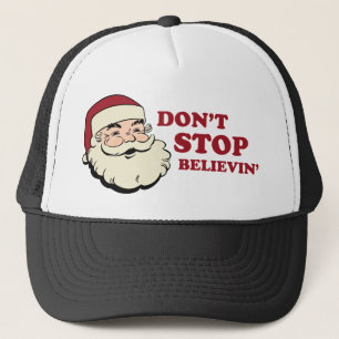 Hör nicht auf, Weihnachtsmann zu glauben Truckerkappe