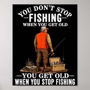 Hör nicht auf zu fischen, wenn du alt wirst Lustig Poster