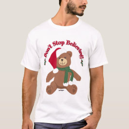 Hör nicht auf zu glauben! Weihnachtsbär T-Shirt