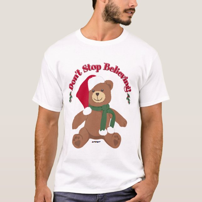 Hör nicht auf zu glauben! Weihnachtsbär T-Shirt (Vorderseite)