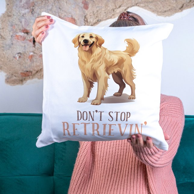 Hör nicht auf zu reiten - Hundeliebhaber - Goldene Kissen (Don't Stop Retriving - dog lover- Golden Retriver Cushion)