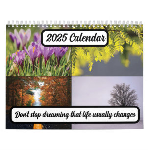 Hör nicht auf zu träumen, dass sich das Leben 2025 Kalender