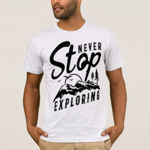 Hör niemals auf, Berge Natur Schwarz zu erkunden D T-Shirt