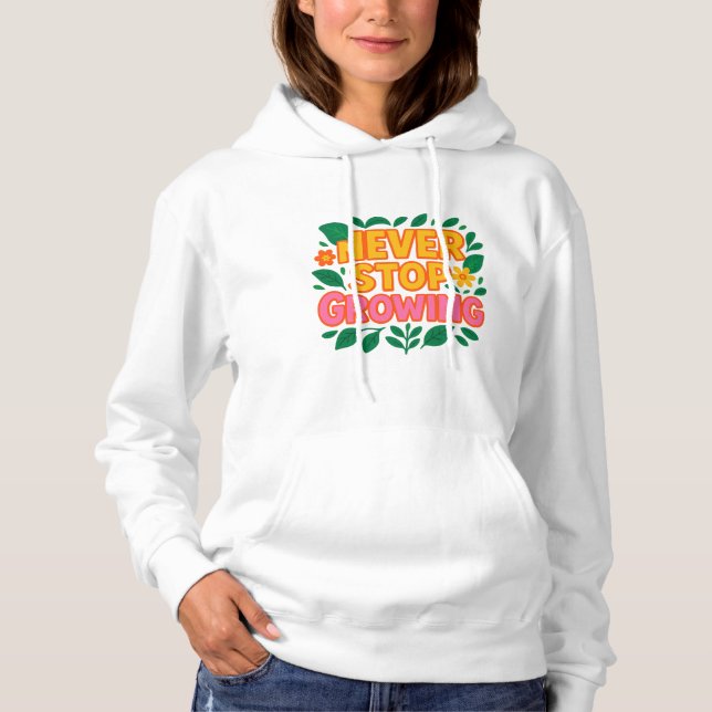 Hör niemals auf, Sweatshirt zu wachsen (Vorderseite)
