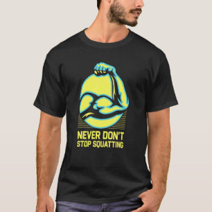 Hör niemals auf, Workout Workout Motivierend Qu au T-Shirt
