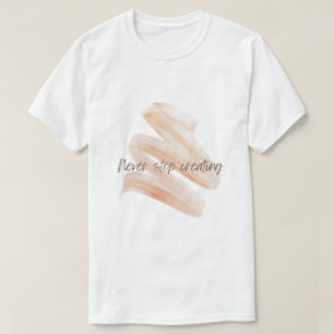 Hör niemals auf zu kreieren – Künstlerischer Pinse T-Shirt