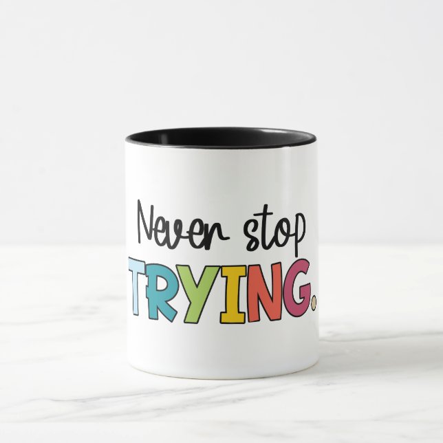 Hör niemals auf zu versuchen tasse (Zentrum)