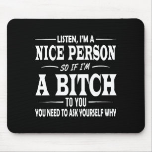 Hör zu ich bin eine nette Person, also wenn ich fü Mousepad