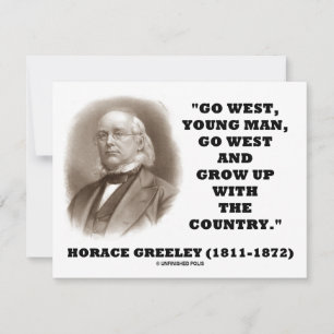 Horace Greeley Go West Young Man Go West