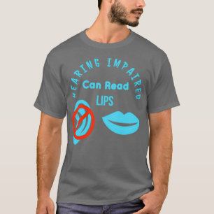 Hörbehinderte können Lippen lesen ASL Support Deaf T-Shirt