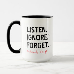 Höre Ignoriere Vergiss Tasse, Sarkastisches Kaffee Tasse