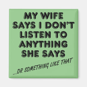 Höre meiner Frau zu Lustiger Kühlschrankmagnet Magnet