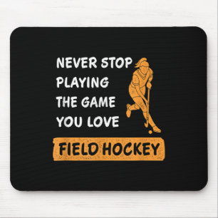 Höre Nie Auf, Das Spiel Zu Spielen, Das Du Liebst Mousepad