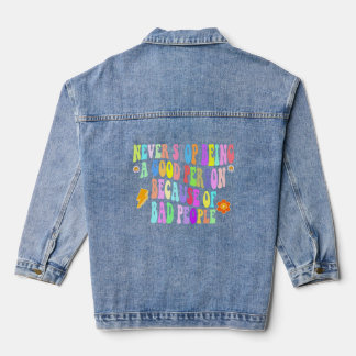höre nie auf, ein guter Mensch zu sein, wegen schl Jeansjacke