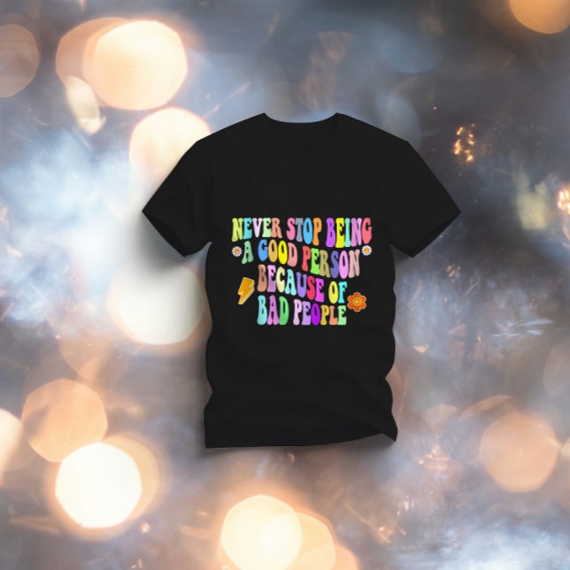 höre nie auf, ein guter Mensch zu sein, wegen schl T-Shirt (Von Creator hochgeladen)