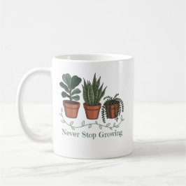Höre nie auf, Pflanzen positiv wachsen zu lassen,  Kaffeetasse