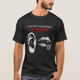 Höre zuerst, schließe das Tor zum Erfolg T-Shirt