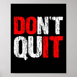 Hören Sie auf, es zu tun - Motivierend und inspiri Poster