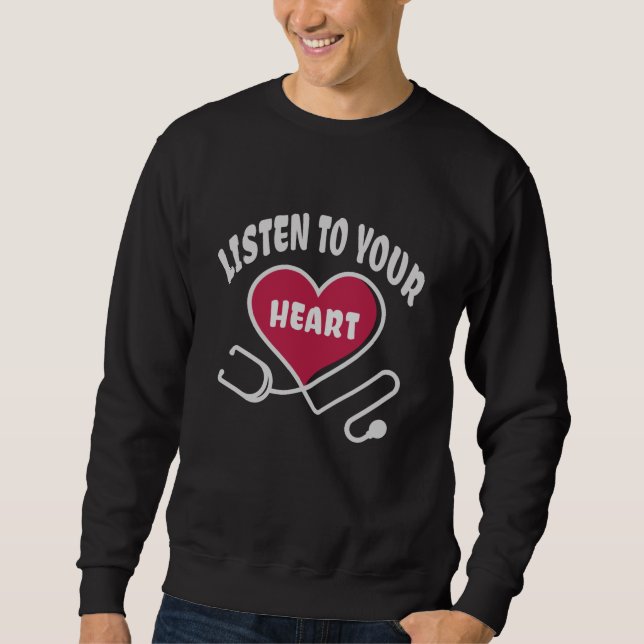 Hören Sie auf Ihr Herz-Stethoscope Sweatshirt (Vorderseite)
