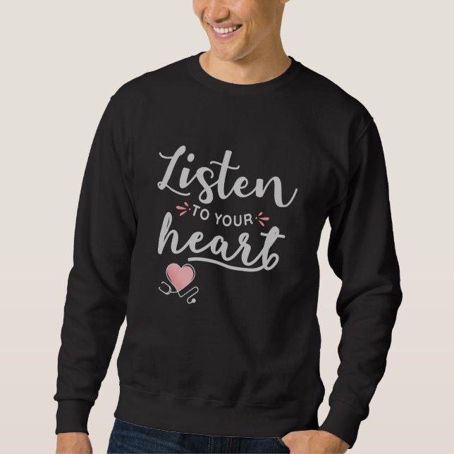 Hören Sie auf Ihr Herz-Stethoscope Sweatshirt (Vorderseite)