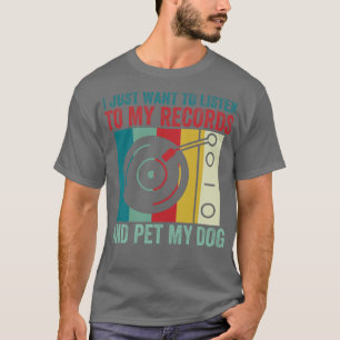 Hören Sie auf meine Platten und Haustier Mein Hund T-Shirt