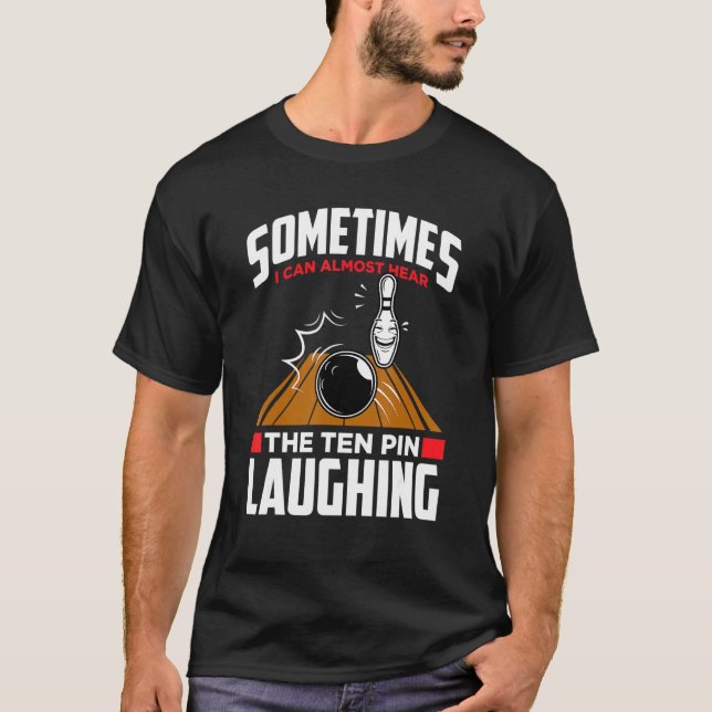 Hören Sie das Zehn-Button Laching Funny Bowler & B T-Shirt (Vorderseite)