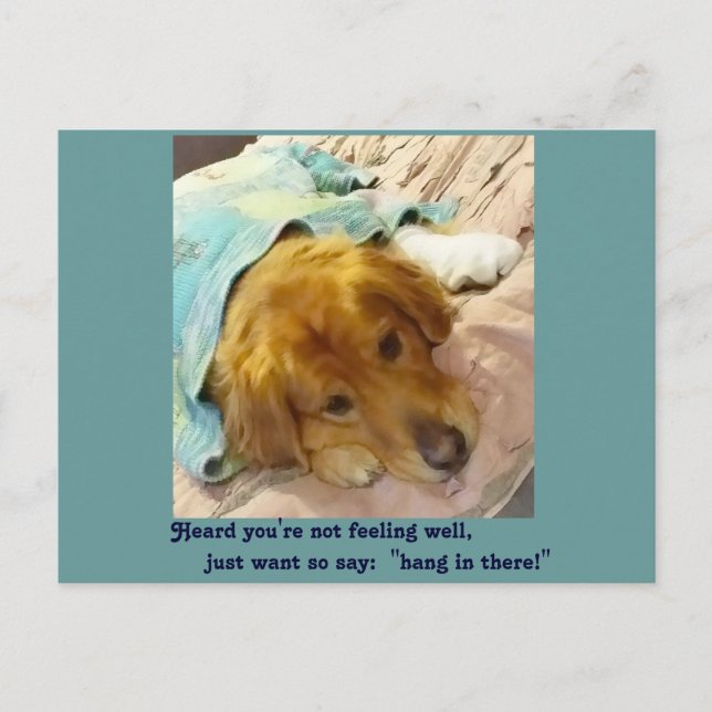 Hören Sie, dass Sie nicht gut Gefühl sind Postkarte (Vorderseite)