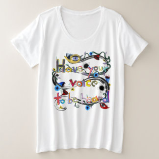 Hören Sie Ihre Stimme! Große Größe T-Shirt