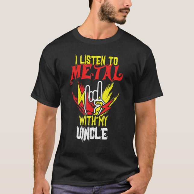 Hören Sie Metal mit Onkel Rock Music Lover Rocker  T-Shirt (Vorderseite)