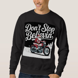 Hören Sie nicht auf, dem Weihnachtsfest des T - Sh Sweatshirt