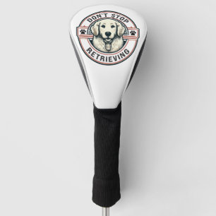 Hören Sie nicht auf, den Funny Golden Retriever Hu Golf Headcover