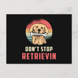 Hören Sie nicht auf, den Retriever Hund Lover Funn Postkarte