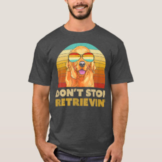 Hören Sie nicht auf, Retro Golden Retriever zu fin T-Shirt