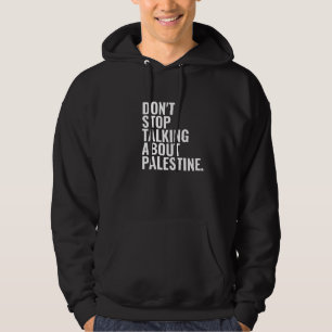 Hören Sie nicht auf, über Palestine Basic White zu Hoodie