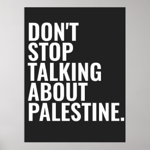 Hören Sie nicht auf, über Palestine Basic White zu Poster