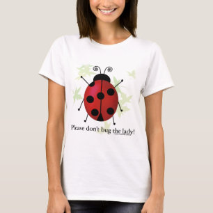 Hören Sie nicht die Dame ab T-Shirt