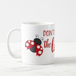 Hören Sie nicht die Dame Ladybug Mug ab Kaffeetasse
