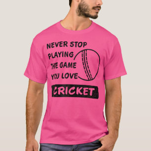 Hören Sie niemals auf, das Spiel zu spielen, das S T-Shirt