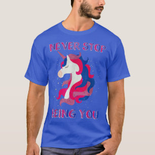 Hören Sie niemals auf, Sie LGBTQ Biseual Unicorn B T-Shirt