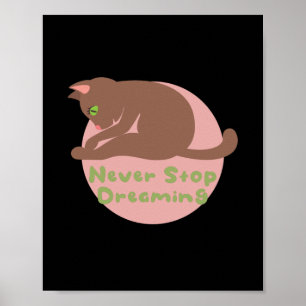 Hören Sie niemals auf, von Kawaii-braunen Katzen Y Poster