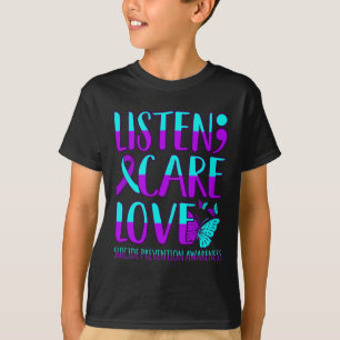 Hören Sie Pflege Liebe glücklich Suizidprävention T-Shirt