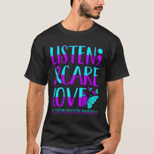 Hören Sie Pflege Liebe glücklich Suizidprävention T-Shirt