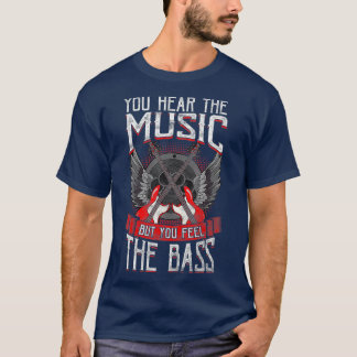 Hören Sie, wie die Musik das Bass Player Bassist-G T-Shirt